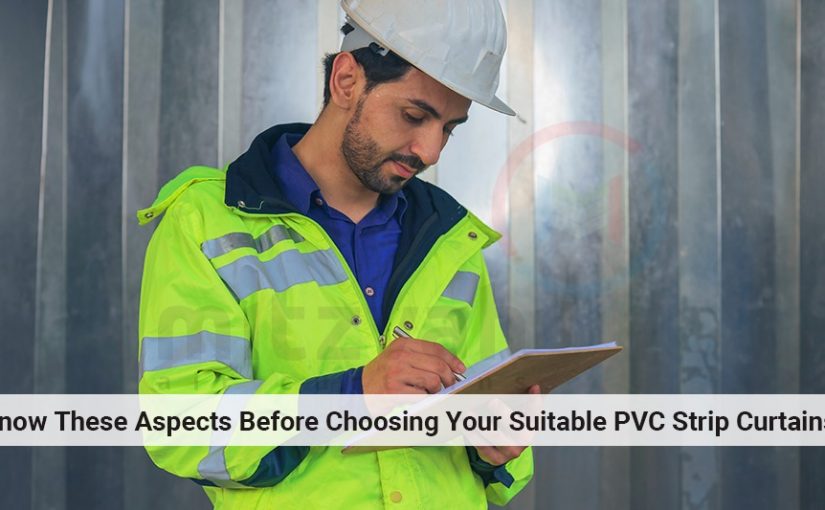 Know These Aspects Before Choosing Your Suitable PVC Strip Curtains!