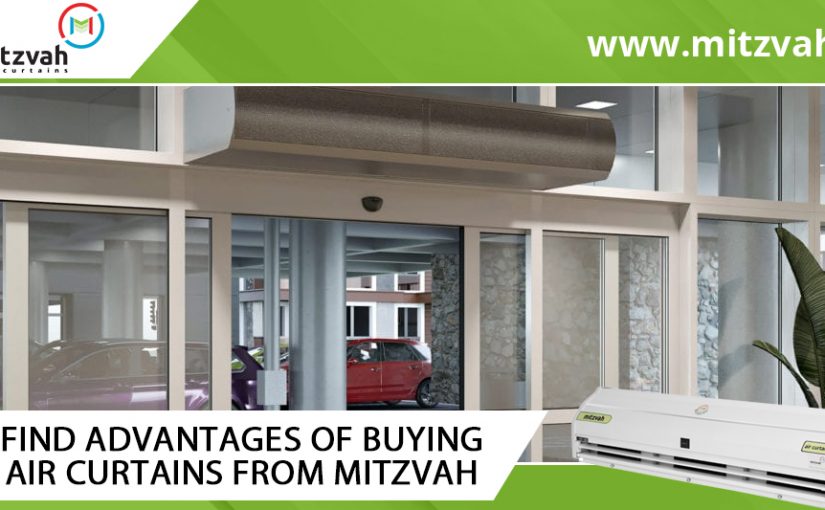 FIND ADVANTAGES OF BUY AIR CURTAINS FROM MITZVAH